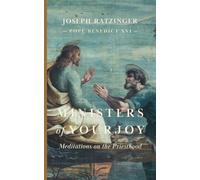 Ministers of Your Joy: Meditations on the Priesthood