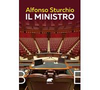 MINISTRO (IL) - Sturchio Alfonso - 2025 - Bertoni Editore