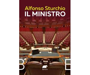 MINISTRO (IL) - Sturchio Alfonso - 2025 - Bertoni Editore