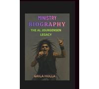 MINISTRY BIOGRAPHY: The Al Jourgensen Legacy