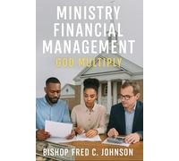 Ministry Financial Management: For God Multiply.: 20 Principles for a Successful Ministry.