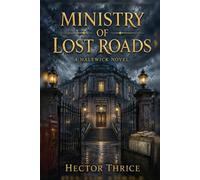 Ministry of Lost Roads: A Halewick Novel: 5
