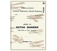 Ministry of Mun REPORT ON THE GOTHA BOMBER. WITH NOTES ON GIANT AERO (Tascabile)