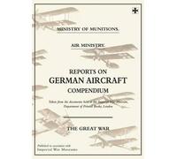 Ministry of Munition. Aircraft Prod Reports on German Aircraft Compe (Tascabile)