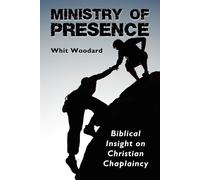 Ministry of Presence - Woodard Whit