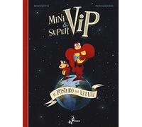 Minivip & Supervip. Il mistero del via vai