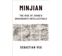 Minjian: The Rise of China s Grassroots Intellectuals - NUOVO