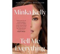 Minka Kelly Tell Me Everything (Tascabile)