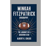 MINKAH FITZPATRICK BIOGRAPHY: THE JOURNEY OF A GRIDIRON STAR
