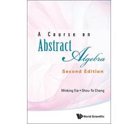 Minking Eie Shou-te Chang Course On Abstract Algebra, A (Copertina rigida)