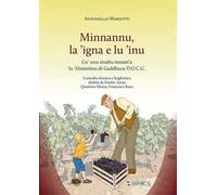 Minnannu, la 'igna e lu 'inu. Cu' unu studiu innant'a lu 'Almintìnu di Gaddhura D.O.C.G.. Nuova ediz.
