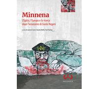 Minnena. L'Egitto, l'Europa e la ricerca dopo l'assassinio di Giulio Regen...