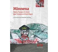 Minnena. L'Egitto, l'Europa e la ricerca dopo l'assassinio di Giulio Regeni