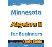 Minnesota Algebra II for Beginner: High School Standardized Testing and Home School Study Guide