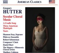 Gregory Hutter Gregory Hutter: Secular Choral Music (CD) Album