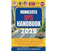 Minnesota DPS Handbook 2025: The Complete and Easy-to-Follow DMV Exam Guide with Practice Questions, Realistic Exam Simulations and Expert Tips to Help You Get Your License on the First Try