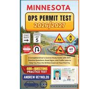MINNESOTA DPS PERMIT TEST 2026/2027: A Complete Driver’s License Study Guide with 400+ Practice Questions, Road Signs, and Traffic Laws to Help You Pass the Written Exam on Your First Try