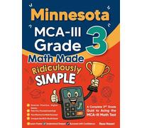 Minnesota MCA-III Grade 3 Math Made Ridiculously Simple: A Comprehensive 3rd Grade Guide to Acing MCA-III Math Test