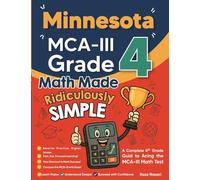 Minnesota MCA-III Grade 4 Math Made Ridiculously Simple: A Comprehensive 4th Grade Guide to Acing MCA-III Math