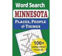 Minnesota Places, People & Things Word Search: Explore the North Star State one word at a time: 101 large-print word searches with 1,200+ lakes, towns, landmarks & legends.