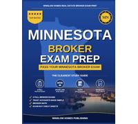 Minnesota Real Estate Broker Exam Prep: The Step-by-Step Study Guide to Pass Your Minnesota Broker Exam on the First Try, With Practice Tests, Broker Math, and Broker Law Made Easy