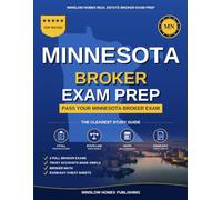 Minnesota Real Estate Broker Exam Prep: The Step-by-Step Study Guide to Pass Your Minnesota Broker Exam on the First Try, With Practice Tests, Broker Math, and Broker Law Made Easy