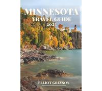 MINNESOTA TRAVEL GUIDE 2025
