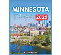 Minnesota Travel Guide 2026: "Top Destinations, Scenic Lakes, Outdoor Adventures"