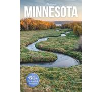 Minnesota Travel Photobook: Iconic Landmarks and Hidden Gems From the North Shore to the Twin Cities