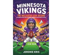 Minnesota Vikings: The McCarthy Era Begins: A Fun and Exciting Story of Football, Teamwork, and the Road to Victory