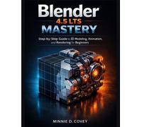 Minnie D Covey Blender 4.5 LTS MASTERY (Tascabile)