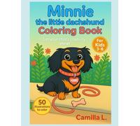 Minnie the little dachshund - Coloring Book: For Kids Ages 3-6