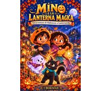 MINO E LA LANTERNA MAGICA: Un' avventura di Halloween a Lanternavilla