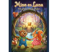 Mino en Luna en het geheim van de klanken: Educatief avontuur vol klanken, hakken, plakken en luisterspelletjes voor kinderen van 4-6 jaar