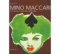 Mino Maccari e l'illustrazione letteraria (1928-1989). Catalogo della mostra (Colle di Val d'Elsa, 12 giugno-25 luglio 2010). Ediz. illustrata