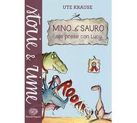 Mino Sauro alle prese con Lucy. Ediz. illustrata