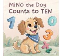 Mino the Dog Counts to Ten: Early Math Fun for Preschoolers Learn Numbers with Cute Animal Friends