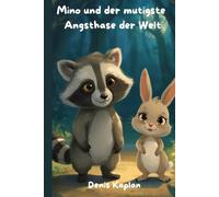 Mino und der mutigste Angsthase der Welt