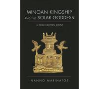 Minoan Kingship and the Solar Goddess: A Near Eastern Koine