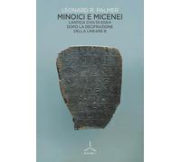 Minoici e micenei. L'antica civiltà egea dopo la decifrazione della Lineare B