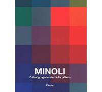 Minoli. Catalogo generale della pittura. Ediz. illustrata. Vol. 1: 1959-1979.