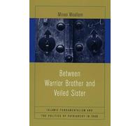 Minoo Moallem Between Warrior Brother and Veiled Sister (Tascabile)