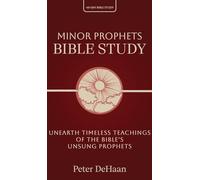 Minor Prophets Bible Study: Unearth Timeless Teachings of the Bible's Unsung Prophets: 4