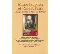 Minor Prophets of Recent Years: Messages From God to Priests and the World