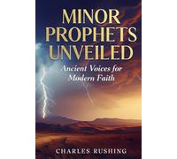 Minor Prophets Unveiled: Ancient Voices for Modern Faith
