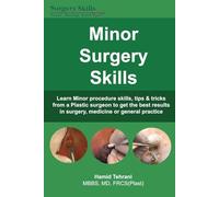 Minor Surgery Skills: learn Minor Procedure skills, tips & tricks from a Plastic surgeon to get the best results in surgery, medicine or general practice