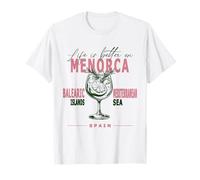 Minorca La vita è migliore sulle Isole Baleari Spagna Souvenir Maglietta