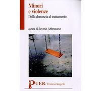Minori e violenze. Dalla denuncia al trattamento