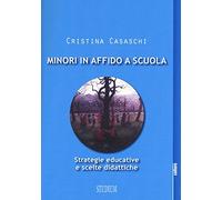 Minori in affido a scuola. Strategie educative e scelte didattiche