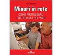 Minori in rete. Come proteggerli dai pericoli del Web